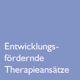 Entwicklungsfördernde Therapieansätze
